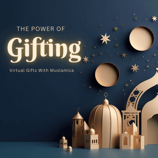 The Power of Gifting: Muslamica’s Virtual Gifts